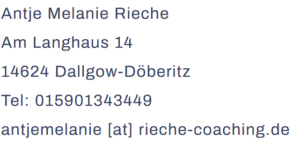 Adresse Email Impressum Antje Melanie Rieche - Coaching & Workshops